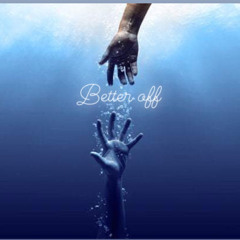 Better off (ft Money Mon)