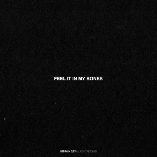 Feel It In My Bones