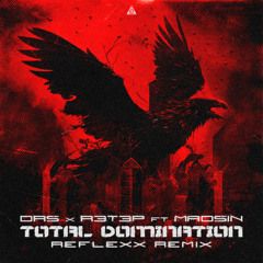 DRS & R3T3P ft Madsin -Total Domination (Reflexx Remix)