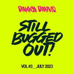 Still Bugged Out Volume #3 (July 2023)