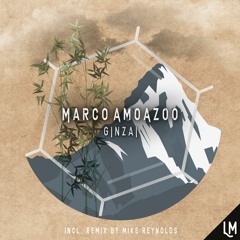 Marco Amoazoo - Ginzai (Mike Reynolds Remix)