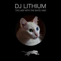 DJLithium - The Lady with the White Hair
