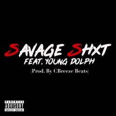 Savage Shxt! Feat. Young Dolph