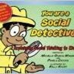 [Access] [PDF EBOOK EPUB KINDLE] You Are a Social Detective by Michelle Garcia Winner,Pamela Crooke