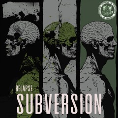 Relapse - Subversion (Release Date: 31st May 2024)