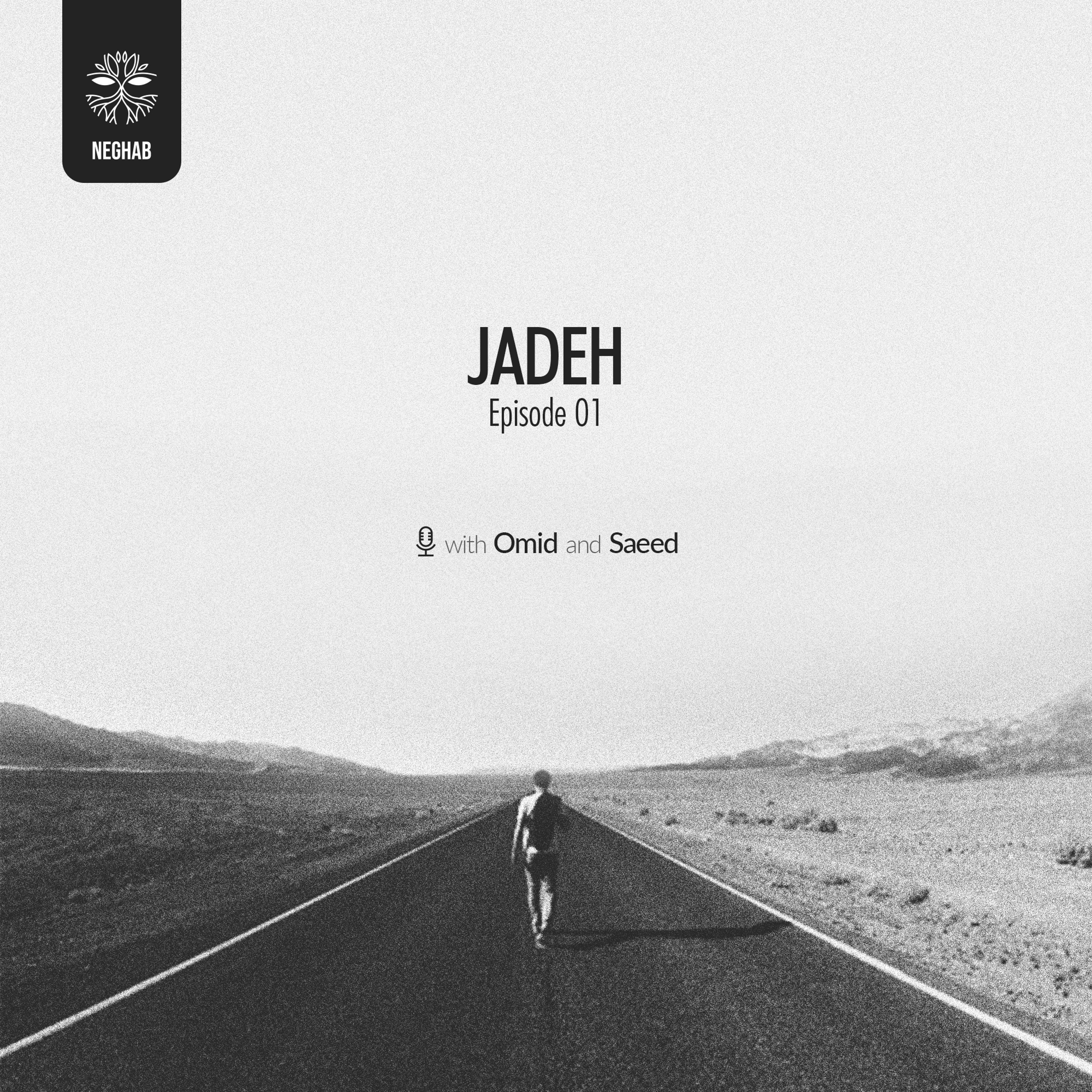 Neghab Podcast – E01 (Jadeh)