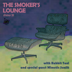 The Smoker's Lounge - Show 31 - Orbital Radio - w guest mix by Mimetic Sunlit - Oct 2021