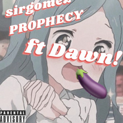 sirgomez- prophecy ft dawn! v2 MEMERAP prod.byromiiik prod.stfu.far