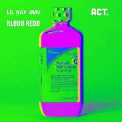 Act Ft. Bluud Redd (Prod /// Glockz & Lanlord)