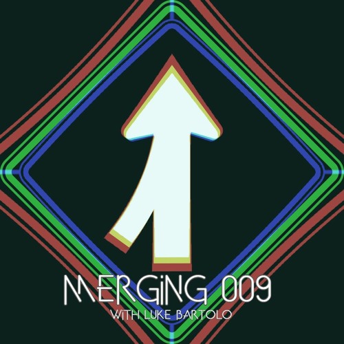 Merging 009 with Luke Bartolo