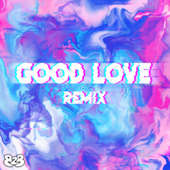Good Love - Hannah Laing (B2B Remix)