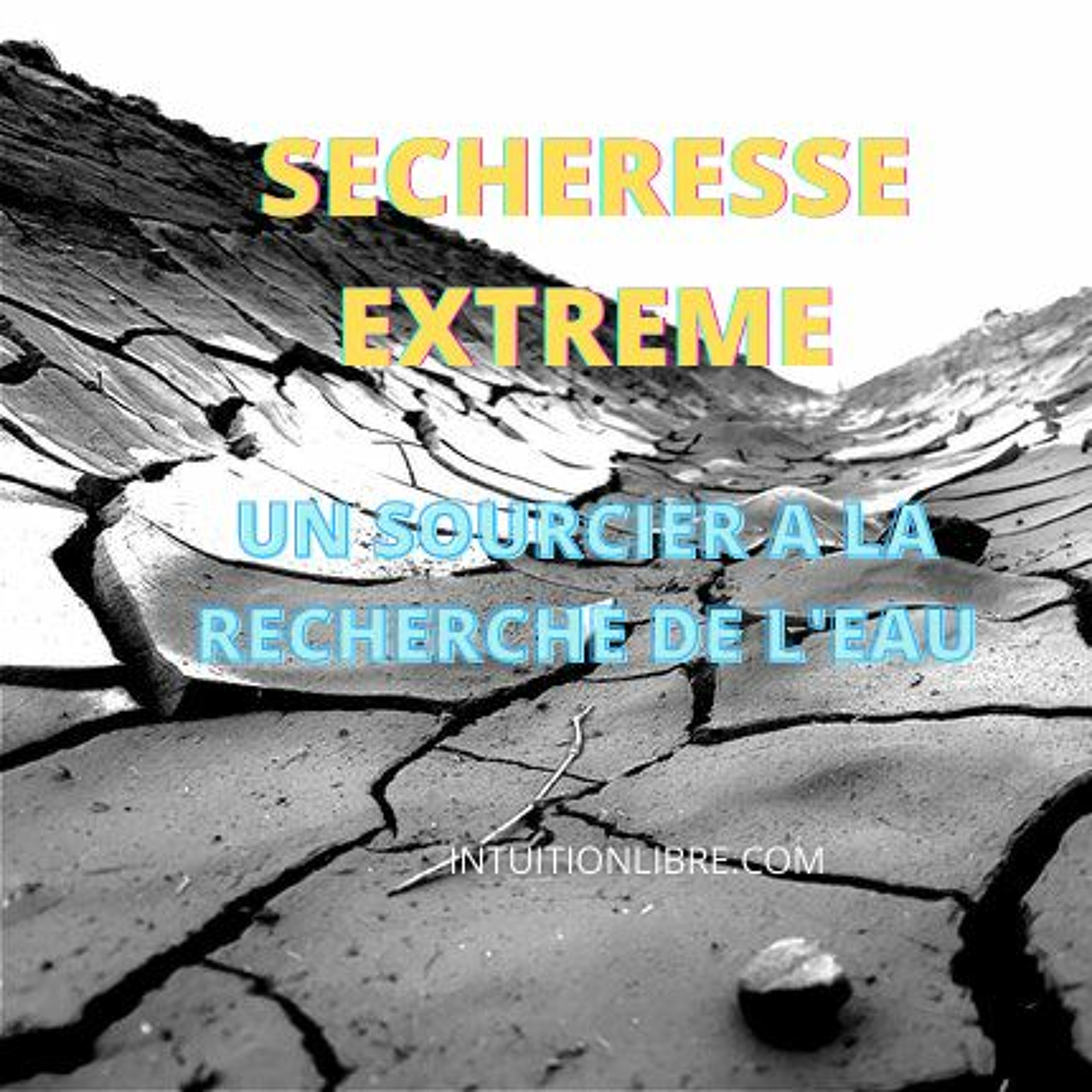 Sécheresse Extrême Un Sourcier À La Recherche D'eau