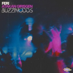 GRD025 // Feri, Atakan Girisgen - Buzzinodds
