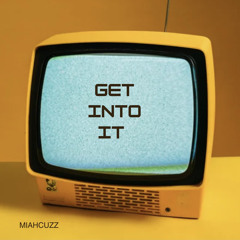Get Into it