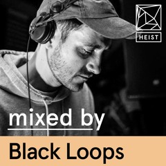 Heist Mixtape #35 | Black Loops