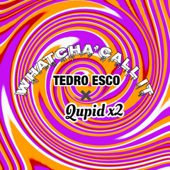 Watcha Call It (feat. Qupidx2