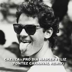 Cazuza - Pro Dia Nascer Feliz (Fontez Carnaval Remix)