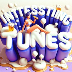 Interesting Tunes