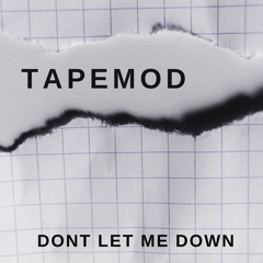 Dont let me down