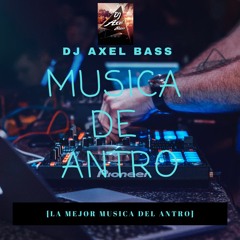 Musica De Antro 2020 Febrero #005+TrackList[Special 1k Sub] #DjAxelBass