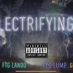Electrifying - Tay Boogie, FTG Lando, FTG Lump & Gunhood zeke