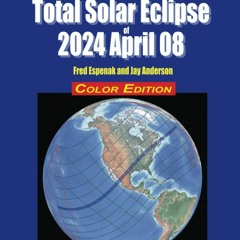 get [❤ PDF ⚡]  Eclipse Bulletin: Total Solar Eclipse of 2024 April 08