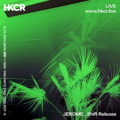 JEROME Presents Shift Release - 12/02/2024