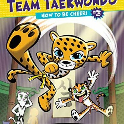 [ACCESS] PDF 💌 How to Be Cheeri (Team Taekwondo) by  Master Taekwon Lee,Jeffrey Node