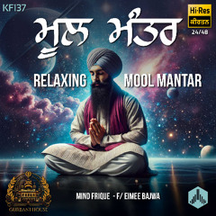 Relaxing Mool Mantar (KF137) - Mind Frique // Gurbani House