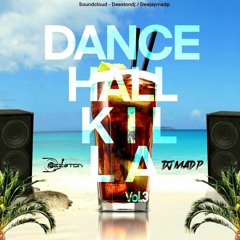 Dj Mad P X Dj Deeston - Dance Hall Killa vol 3