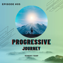 Progressive Journey ep 05