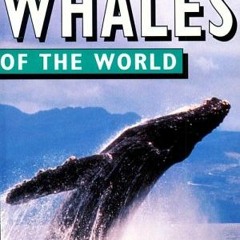 [GET] PDF EBOOK EPUB KINDLE Whales of the World (Of the World Series) by  Nigel Bonne