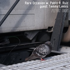 Rare Occasion w. Pablo R. Ruiz guest Tammy Lakkis [15.11.2023]