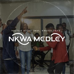 Nkwa Medley (Live) [feat. Kweku Teye]