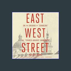 ??pdf^^ ✨ East West Street: On the Origins of "Genocide" and "Crimes Against Humanity" (<E.B.O.O.K