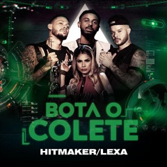 Bota O Colete (Luca Niott Brazilian Bass Remix)Hitmaker, Lexa
