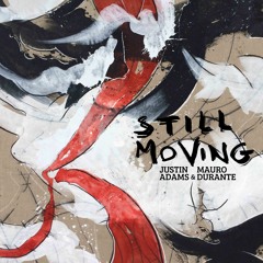 "STILL MOVING" Justin Adams & Mauro Durante