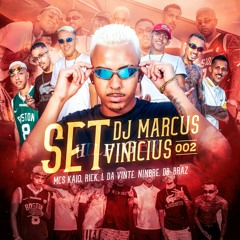Set DJ Marcus Vinicius 02 - MC's Kaio, Rick, L Da Vinte, DB, Braz E Ninbre