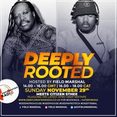 Field Marshal - Deeply Rooted Feat Citizen Sthee In The Mix