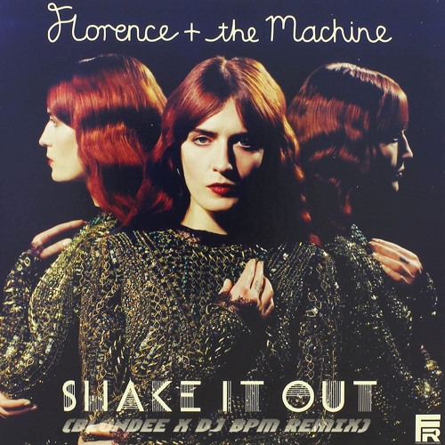 Stream Florence The Machine Shake It Out BLONDEE X DJ BPM REMIX 
