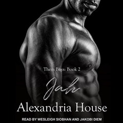 [VIEW] [EPUB KINDLE PDF EBOOK] Jah: Them Boys Series, Book 2 by  Alexandria House,Jakobi Diem,Weslei