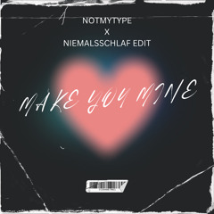 MAKE YOU MINE - NIEMALSSCHLAF HARDTECHNO EDIT