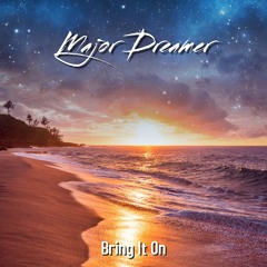 Major Dreamer - Bring It On