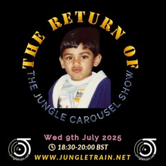 The Jungle Carousel Show #93 Atmospheric Drum & Bass (Jungletrain.net) 9th July 2025