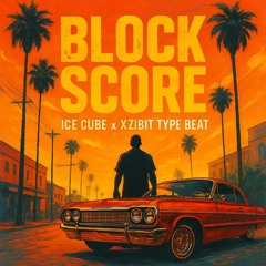Block Score (Ice Cube x Xzibit Type Beat)