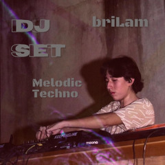Melodic Techno briLam DjSet