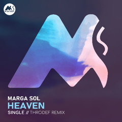 𝐏𝐑𝐄𝐌𝐈𝐄𝐑𝐄: Marga Sol - Heaven (ThroDef Remix) [M-Sol DEEP]