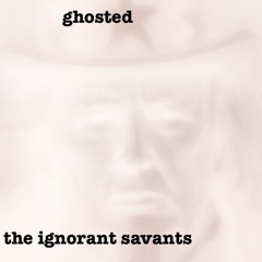 ghosted