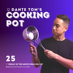 Dante Tom's Cooking Pot 025 [Deep, House & Tech]