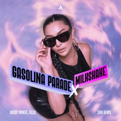 Gasolina Parade x Milkshake (Siva BKB Remix)
